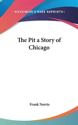 The Pit; opowieść o Chicago - The Pit a Story of Chicago