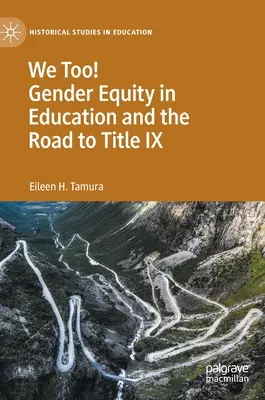 My też! Równość płci w edukacji i droga do tytułu IX - We Too! Gender Equity in Education and the Road to Title IX