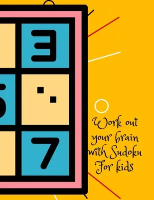 Ćwicz swój mózg z Sudoku, dla dzieci - Work out your brain with Sudoku, for kids