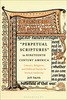 Pismo Święte wieczyste w dziewiętnastowiecznej Ameryce: Literackie, religijne i polityczne poszukiwania autorytetu tekstowego - Perpetual Scriptures in Nineteenth-Century America: Literary, Religious, and Political Quests for Textual Authority