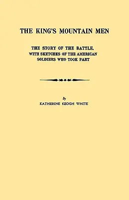 Górale króla. Historia bitwy ze szkicami amerykańskich żołnierzy, którzy wzięli w niej udział - King's Mountain Men. the Story of the Battle, with Sketches of the American Soldiers Who Took Part