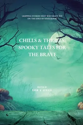 Dreszcze i emocje: Upiorne opowieści dla odważnych - Chills & Thrills: Spooky Tales for the Brave