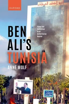 Tunezja Ben Alego: Władza i spory w reżimie autorytarnym - Ben Ali's Tunisia: Power and Contention in an Authoritarian Regime