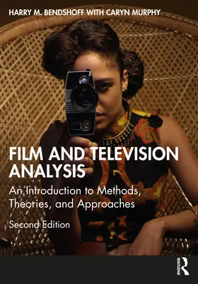 Analiza filmu i telewizji: Wprowadzenie do metod, teorii i podejść - Film and Television Analysis: An Introduction to Methods, Theories, and Approaches