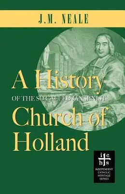 Historia tak zwanego kościoła jansenistycznego w Holandii - A History of the So-Called Jansenist Church of Holland