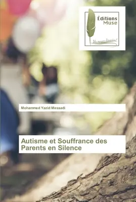 Autyzm i dusza milczących rodziców - Autisme et Souffrance des Parents en Silence