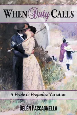 Kiedy obowiązki wzywają: A Pride & Prejudice Variation - When Duty Calls: A Pride & Prejudice Variation