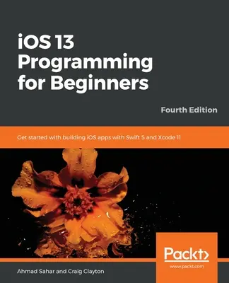 iOS 13 Programowanie dla początkujących - wydanie czwarte - iOS 13 Programming for Beginners - Fourth Edition