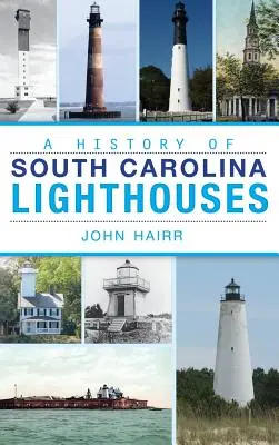 Historia latarni morskich w Karolinie Południowej - A History of South Carolina Lighthouses