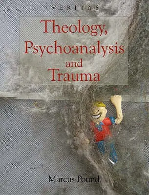 Teologia, psychoanaliza i trauma - Theology, Psychoanalysis and Trauma