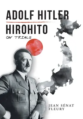 Adolf Hitler: Hirohito: O procesach - Adolf Hitler: Hirohito: On Trials