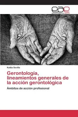 Gerontologia, ogólne zasady postępowania w gerontologii - Gerontologa, lineamientos generales de la accin gerontolgica