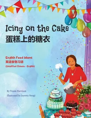 Lukier na torcie - angielskie idiomy kulinarne (uproszczony chińsko-angielski): 蛋糕上的糖衣 - Icing on the Cake - English Food Idioms (Simplified Chinese-English): 蛋糕上的糖衣