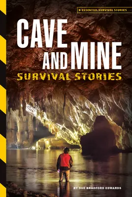 Historie przetrwania w jaskiniach i kopalniach - Cave and Mine Survival Stories