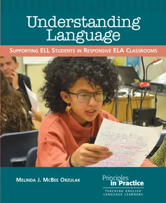 Zrozumieć język: Wspieranie uczniów Ell w responsywnych klasach Ela - Understanding Language: Supporting Ell Students in Responsive Ela Classrooms