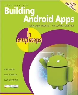 Tworzenie aplikacji na Androida w prostych krokach: Korzystanie z App Inventor - Building Android Apps in Easy Steps: Using App Inventor