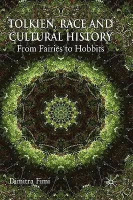 Tolkien, rasa i historia kultury: Od wróżek do hobbitów - Tolkien, Race and Cultural History: From Fairies to Hobbits