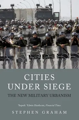 Miasta w stanie oblężenia: nowy urbanizm wojskowy - Cities Under Siege: The New Military Urbanism