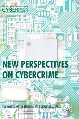 Nowe perspektywy cyberprzestępczości - New Perspectives on Cybercrime