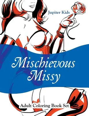Psotna Missy: Zestaw kolorowanek dla dorosłych - Mischievous Missy: Adult Coloring Book Set