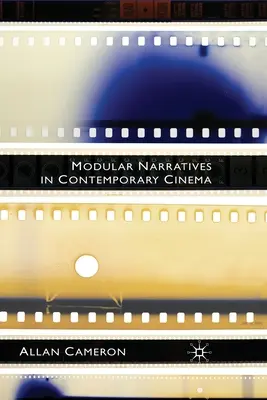 Modułowe narracje we współczesnym kinie - Modular Narratives in Contemporary Cinema