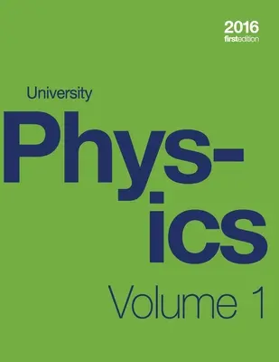 University Physics Volume 1 of 3 (1st Edition Textbook) (miękka, czarno-biała) - University Physics Volume 1 of 3 (1st Edition Textbook) (paperback, b&w)