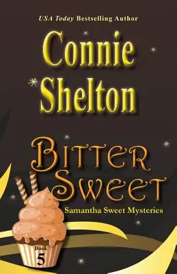 Gorzka słodycz: Samantha Sweet Mysteries, Book 5 - Bitter Sweet: Samantha Sweet Mysteries, Book 5