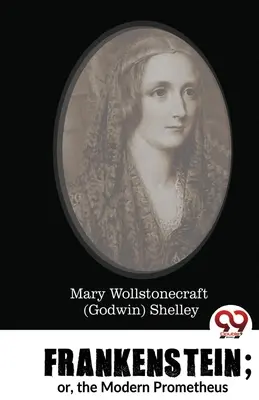Frankenstein; lub współczesny Prometeusz (Shelley Mary Wollstonecraft (Godwin)) - Frankenstein; or, the Modern Prometheus (Shelley Mary Wollstonecraft (Godwin))