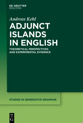Adjunct Islands w języku angielskim: Perspektywy teoretyczne i dowody eksperymentalne - Adjunct Islands in English: Theoretical Perspectives and Experimental Evidence