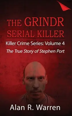 Seryjny morderca Grindr; Prawdziwa historia seryjnego mordercy Stephena Porta - Grindr Serial Killier; The True Story of Serial Killer Stephen Port