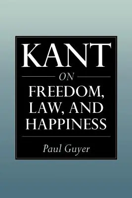 Kant o wolności, prawie i szczęściu - Kant on Freedom, Law, and Happiness