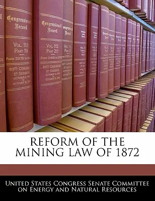 Reforma prawa górniczego z 1872 r. - Reform of the Mining Law of 1872