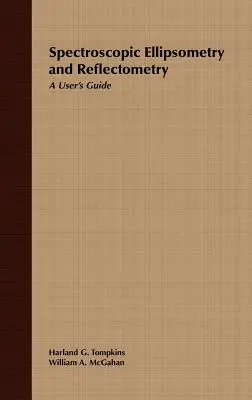 Elipsometria spektroskopowa i reflektometria: Podręcznik użytkownika - Spectroscopic Ellipsometry and Reflectometry: A User's Guide