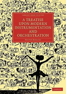 Traktat o współczesnej instrumentacji i orkiestracji - A Treatise Upon Modern Instrumentation and Orchestration