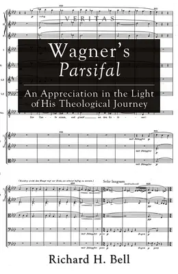 Parsifal Wagnera: ocena w świetle jego teologicznej podróży - Wagner's Parsifal: An Appreciation in the Light of His Theological Journey