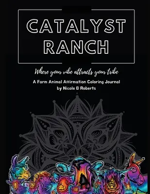 Catalyst Ranch: Gdzie twój nastrój przyciąga twoje plemię - Catalyst Ranch: Where Your Vibe Attracts Your Tribe