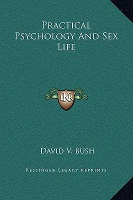 Praktyczna psychologia i życie seksualne - Practical Psychology And Sex Life