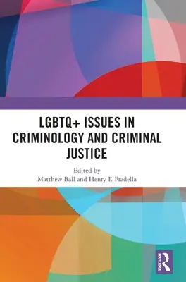 Zagadnienia LGBTQ+ w kryminologii i wymiarze sprawiedliwości w sprawach karnych - LGBTQ+ Issues in Criminology and Criminal Justice