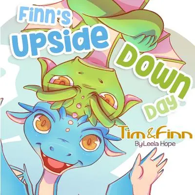 Dzień Finna do góry nogami: Smocze bliźniaki Tim i Finn - Finn's Upside-Down Day: Tim and Finn the Dragon Twins