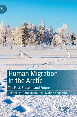 Migracja ludzi w Arktyce: przeszłość, teraźniejszość i przyszłość - Human Migration in the Arctic: The Past, Present, and Future
