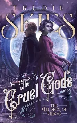 Dzieci chaosu: Księga druga okrutnych bogów - The Children of Chaos: Book Two of The Cruel Gods