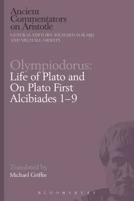 Olympiodorus: Życie Platona i o Platonie pierwszym Alcybiadesie 1-9 - Olympiodorus: Life of Plato and on Plato First Alcibiades 1-9