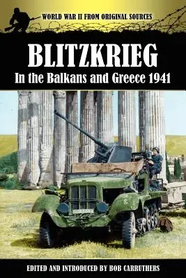 Blitzkrieg na Bałkanach i w Grecji w 1941 r. - Blitzkrieg in the Balkans and Greece 1941