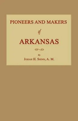 Pionierzy i twórcy Arkansas - Pioneers and Makers of Arkansas