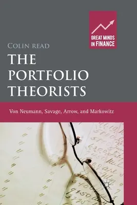 Teoretycy portfela: Von Neumann, Savage, Arrow i Markowitz - The Portfolio Theorists: Von Neumann, Savage, Arrow and Markowitz