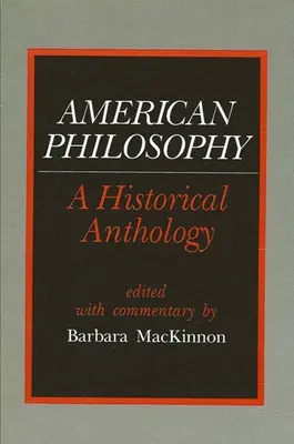 Filozofia amerykańska: Antologia historyczna - American Philosophy: A Historical Anthology