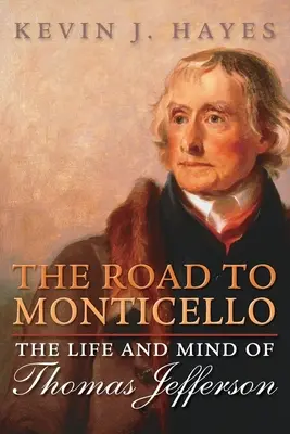 Droga do Monticello: Życie i umysł Thomasa Jeffersona - Road to Monticello: The Life and Mind of Thomas Jefferson