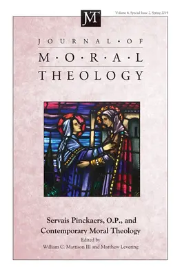 Journal of Moral Theology, tom 8, wydanie specjalne 2: Servais Pinckaers. O.P. i współczesna teologia moralna - Journal of Moral Theology, Volume 8, Special Issue 2: Servais Pinckaers. O.P., and Contemporary Moral Theology