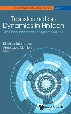 Dynamika transformacji w branży Fintech: Perspektywy ekosystemu otwartych innowacji - Transformation Dynamics in Fintech: An Open Innovation Ecosystem Outlook
