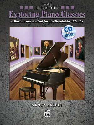 Exploring Piano Classics Repertoire, Bk 3: A Masterwork Method for the Developing Pianist, książka i płyta CD - Exploring Piano Classics Repertoire, Bk 3: A Masterwork Method for the Developing Pianist, Book & CD